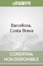 Barcellona. Costa Brava libro