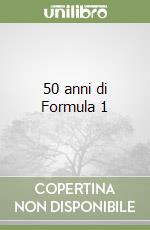 50 anni di Formula 1 libro