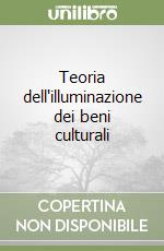 Teoria dell'illuminazione dei beni culturali libro