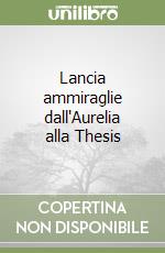 Lancia ammiraglie dall'Aurelia alla Thesis libro