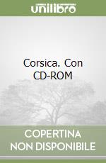 Corsica. Con CD-ROM libro