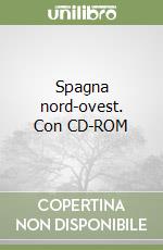 Spagna nord-ovest. Con CD-ROM libro