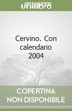 Cervino. Con calendario 2004 libro