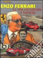 Enzo Ferrari. La vita raccontata a fumetti