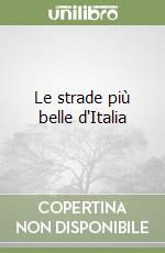 Le strade più belle d'Italia libro