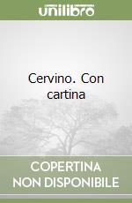 Cervino. Con cartina libro