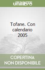 Tofane. Con calendario 2005 libro