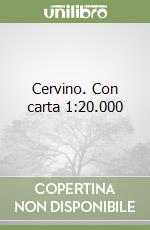 Cervino. Con carta 1:20.000 libro