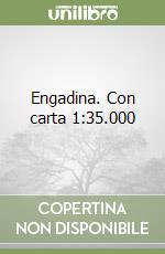 Engadina. Con carta 1:35.000 libro