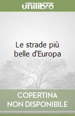 Le strade più belle d'Europa libro