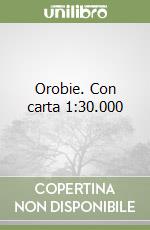 Orobie. Con carta 1:30.000 libro