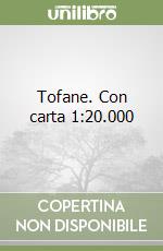 Tofane. Con carta 1:20.000 libro