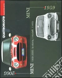 Mini 1959-2005: la storia, i modelli, il mito libro