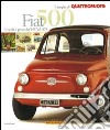 Fiat 500. Articoli e prove dal 1957 al 1975. Il meglio di Quattroruote libro