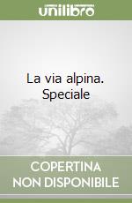 La via alpina. Speciale libro