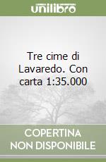 Tre cime di Lavaredo. Con carta 1:35.000 libro