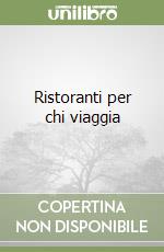 Ristoranti per chi viaggia libro