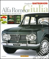 Alfa Romeo Giulia. Articoli e prove dal 1962 al 1977 libro