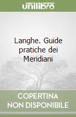 Langhe. Guide pratiche dei Meridiani libro