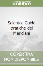 Salento. Guide pratiche dei Meridiani