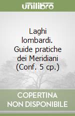 Laghi lombardi. Guide pratiche dei Meridiani (Conf. 5 cp.) libro