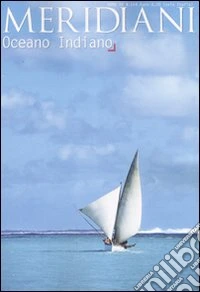 Oceano Indiano. Ediz. illustrata