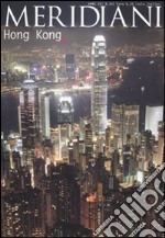 Hong Kong. Ediz. illustrata libro