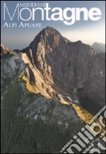 Alpi Apuane. Con cartina. Ediz. illustrata libro