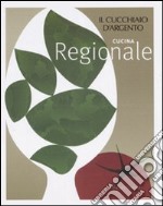 Il cucchiaio d'argento. Cucina regionale libro