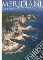 Corsica. Ediz. illustrata libro