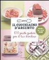 Il cucchiaino d'argento. Vol. 2: 100 piatti gustosi per il tuo bambino. Da 6 a 10 anni libro