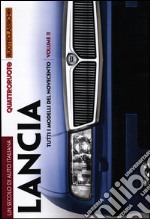 Un secolo di auto italiana. Lancia. Tutti i modelli del Novecento. Quattroruote ruoteclassiche. Ediz. illustrata libro