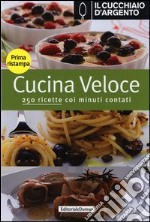 Il cucchiaio d'argento. Cucina veloce