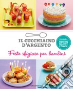 Il cucchiaino d'argento. Vol. 4: Feste sfiziose per bambini. 100 torte dolcetti e snack libro