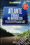 Atlante stradale del motociclista libro