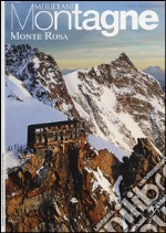 Monte Rosa. Con cartina. Ediz. illustrata libro