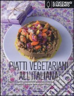 Il Cucchiaio d'Argento. Piatti vegetariani all'italiana. Ediz. illustrata libro