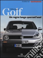 Golf. Un regno lungo quarant'anni. Ediz. illustrata libro