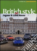 British style. Jaguar & Land Rover. Ediz. illustrata