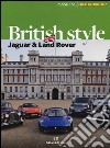 British style. Jaguar & Land Rover. Ediz. illustrata libro