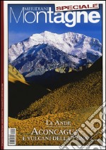 Le Ande. Speciale. Con cartina. Vol. 2: Aconcagua e i vulcani della Puna libro