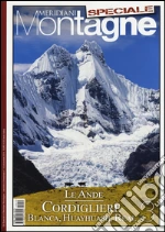 Le Ande. Speciale. Con cartina. Vol. 3: Cordigliere Blanca, Huayhuash, Real libro