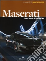 Maserati. Cent'anni di Tridente. Ediz. illustrata libro