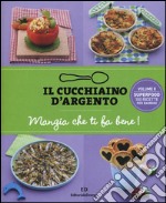 Il cucchiaino d'argento. Vol. 8: Mangia che ti fa bene! Superfood 100 ricette per bambini libro