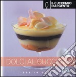 Il Cucchiaio d'Argento. Dolci al cucchiaio libro