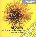 Il Cucchiaio d'Argento. Al dente libro