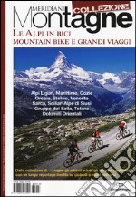 Le Alpi in bici. Mountain bike e grandi viaggi libro