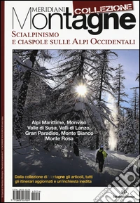 Scialpinismo e ciaspole sulle Alpi occidentali