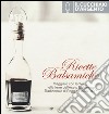 Il Cucchiaio d'Argento. Ricette balsamiche. Viaggiare con lentezza nelle terre dell'aceto balsamico tradizionale di Reggio Emilia DOP libro