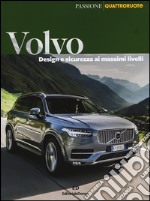 Volvo. Design e sicurezza ai massimi livelli libro